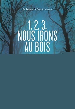 ebook cover of 1, 2, 3, nous irons au bois, by Philip Le Roy