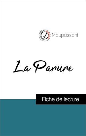 Couverture ebook de Analyse de l'oeuvre : La Parure (résumé et fiche de lecture plébiscités par les enseignants sur fichedelecture.fr), de Guy De Maupassant