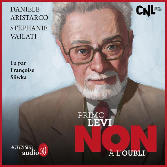audiobook cover of Primo Levi : "Non à l'oubli", by Daniele Aristarco