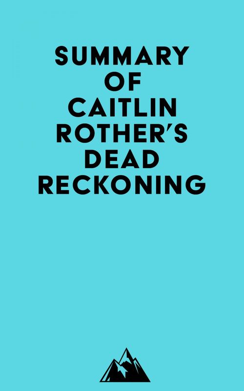 ebook cover of Summary of Caitlin Rother's Dead Reckoning, by Everest Media
