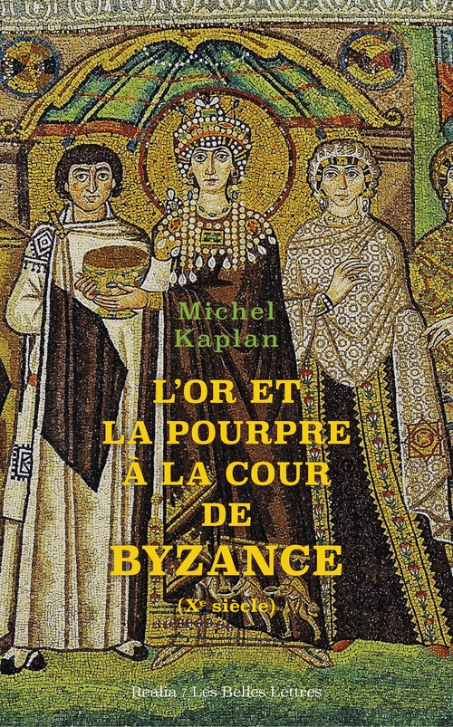 ebook cover of L'Or et la pourpre à la cour de Byzance, by Michel Kaplan