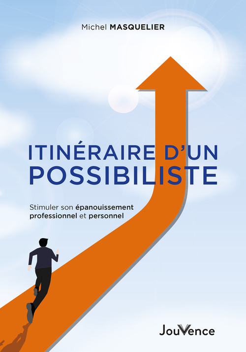 Couverture ebook de Itinéraire d´un possibiliste - Stimuler son épanouissement professionnel et personnel, de Michel Masquelier
