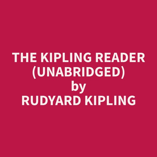 Couverture audiobook de The Kipling Reader (Unabridged), de Rudyard  Kipling