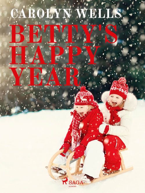 ebook cover of Betty's Happy Year, by Carolyn Wells