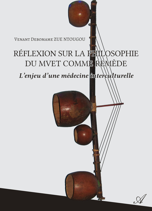 Couverture ebook de Réflexion sur la philosophie du Mvet comme remède, de Venant Debomame Zue Ntougou