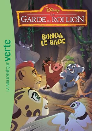 Couverture ebook de La Garde du Roi Lion 02 - Bunga le sage, de Disney