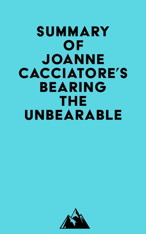 ebook cover of Summary of Joanne Cacciatore's Bearing the Unbearable, by Everest Media