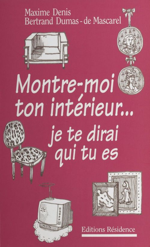 ebook cover of Montre-moi ton intérieur, je te dirai qui tu es, by Denis
