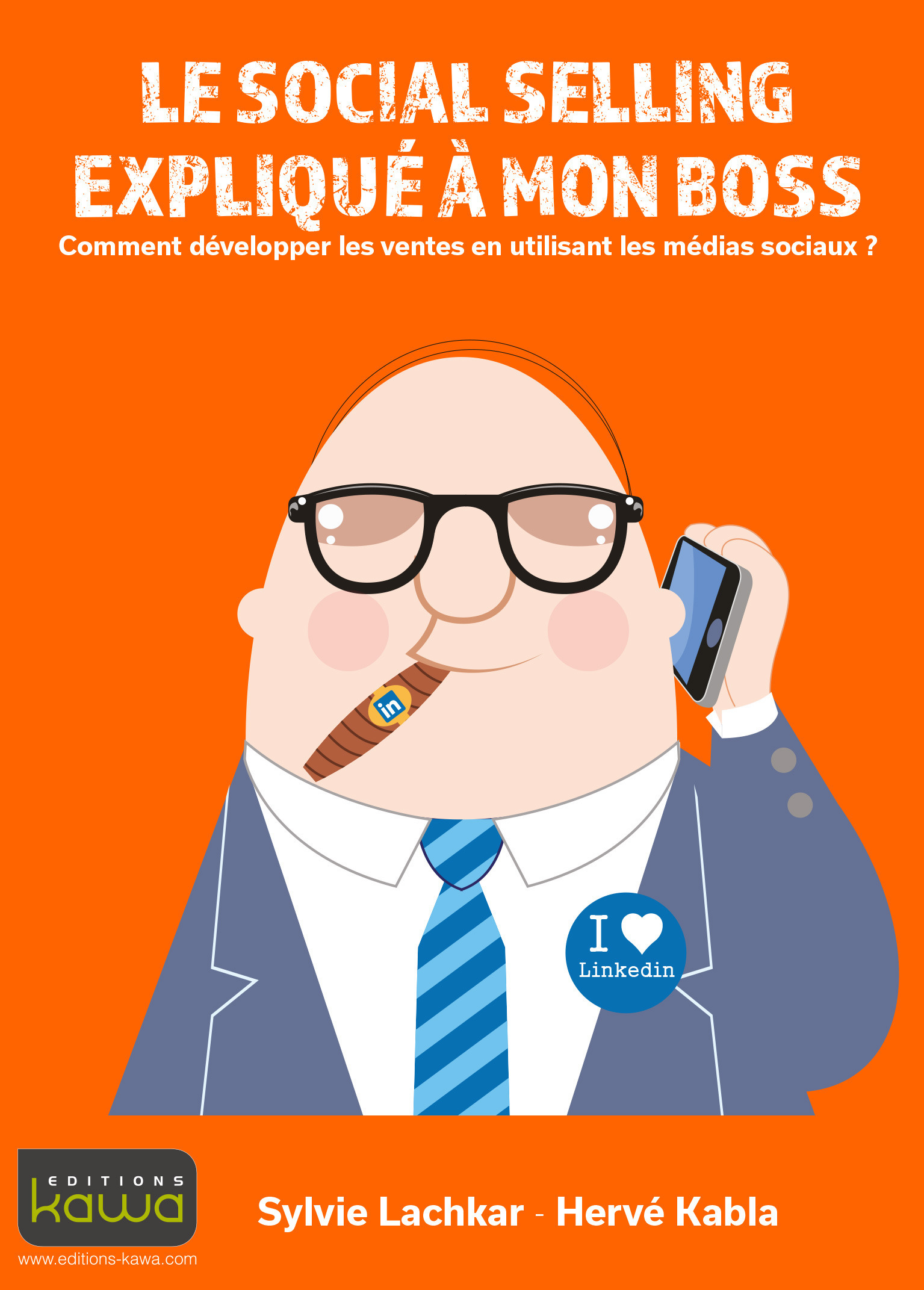 ebook cover of Le social selling expliqué à mon boss, by Hervé Kabla, Sylvie Lachkar