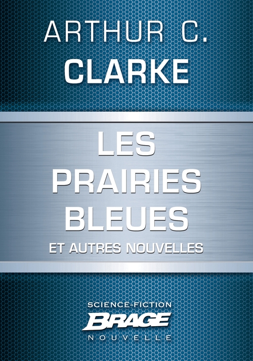 ebook cover of Les Prairies bleues (suivi de) Un coup de soleil bénin (suivi de) Hors du berceau, en éternelle or, by Arthur C. Clarke