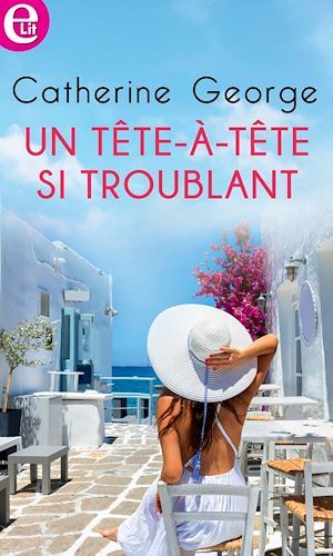 Couverture ebook de Un tête-à-tête si troublant, de Catherine George