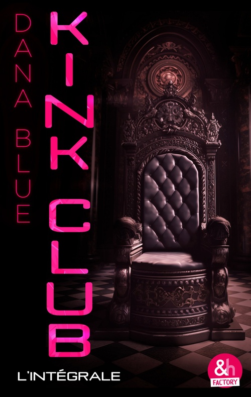 Couverture ebook de Kink Club - L'intégrale, de Dana Blue