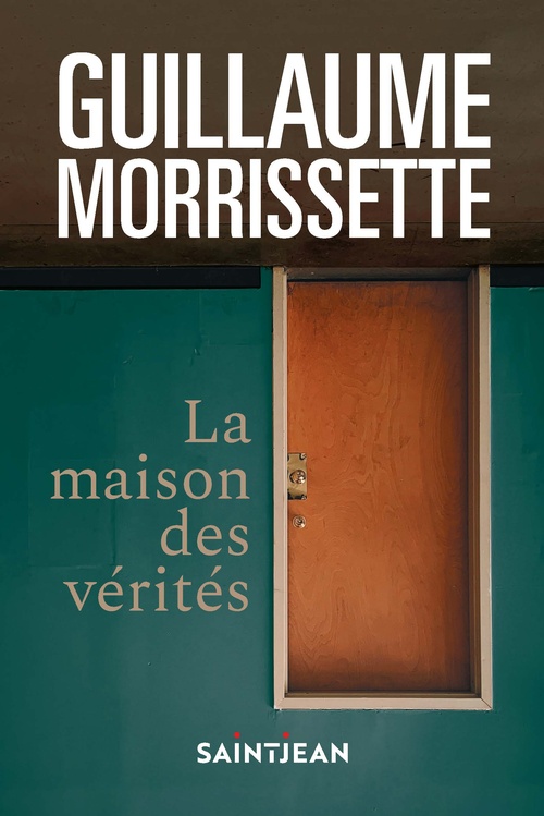 Couverture ebook de La maison des vérités, de Guillaume Morrissette