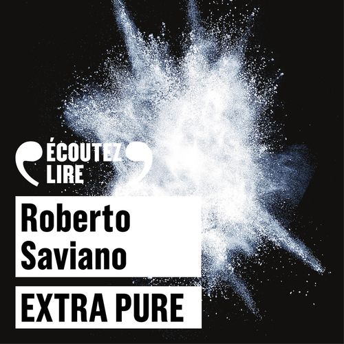 Couverture audiobook de Extra pure, de Roberto Saviano