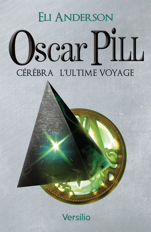 ebook cover of Oscar Pill, Tome 5 : Cerebra - L'ultime voyage, by Eli Anderson