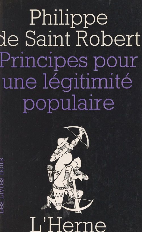 Couverture ebook de Principes pour une légitimité populaire, de Philippe de Saint-robert