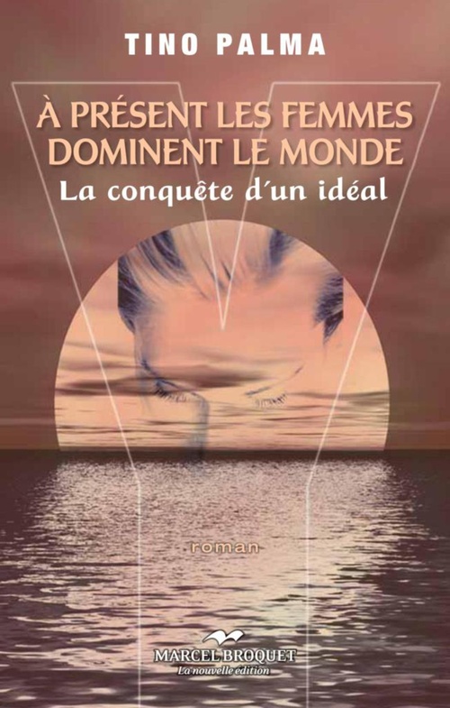 Couverture ebook de Y à présent les femmes dominent le monde, de Tino Palma