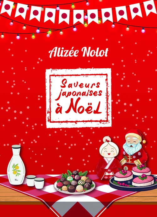 ebook cover of Saveurs japonaises à Noël, by Alizée Nolot