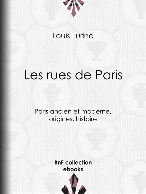 Couverture ebook de Les rues de Paris, de Louis Lurine