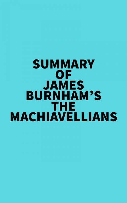 ebook cover of Summary of James Burnham's The Machiavellians, by Everest Media