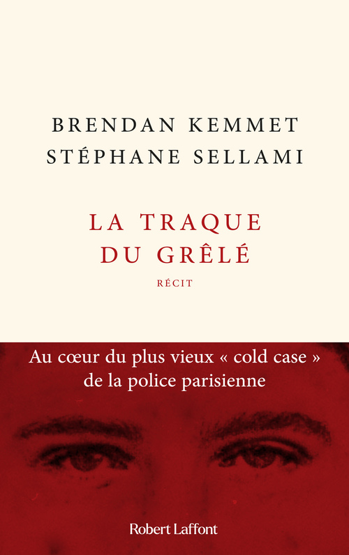 Couverture ebook de La Traque du grêlé - Au coeur du plus vieux " cold case " de la police parisienne, de Stéphane Sellami, Brendan Kemmet