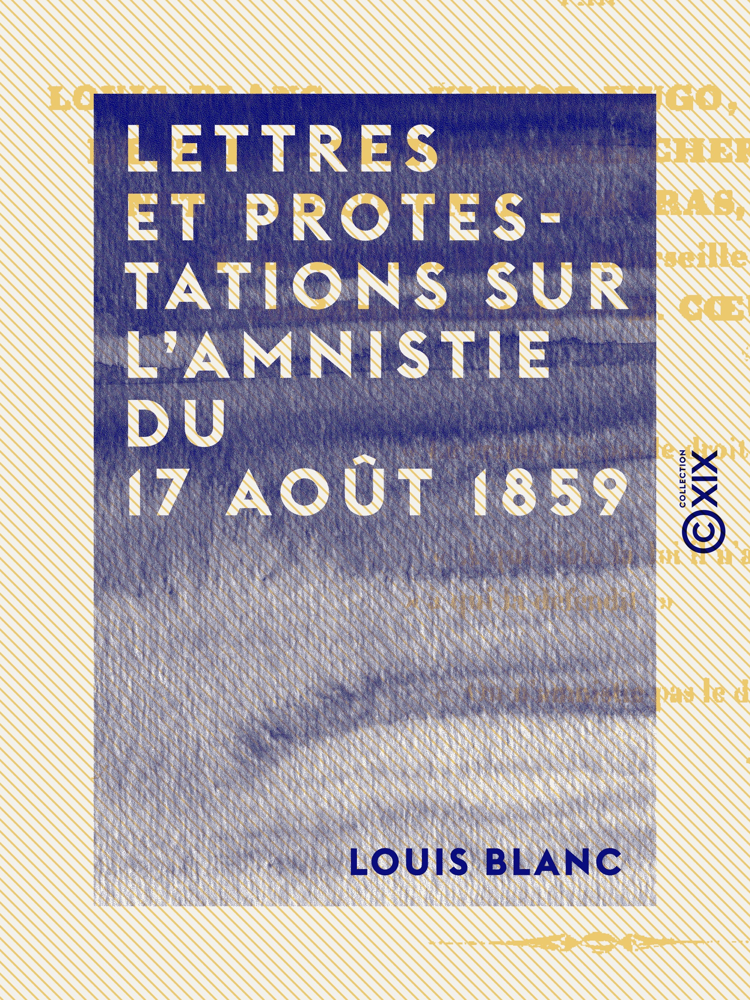 Couverture ebook de Lettres et protestations sur l'amnistie du 17 août 1859, de Louis Blanc
