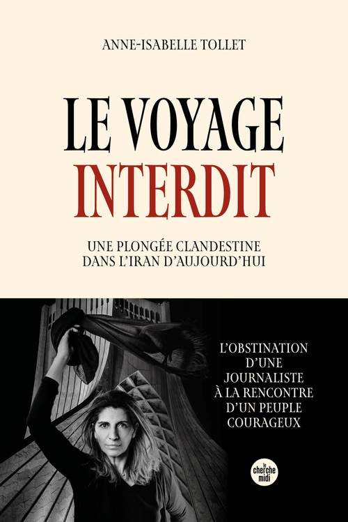 ebook cover of Le Voyage interdit. Plongée clandestine dans l'Iran d'aujourd'hui, by Anne-Isabelle Tollet