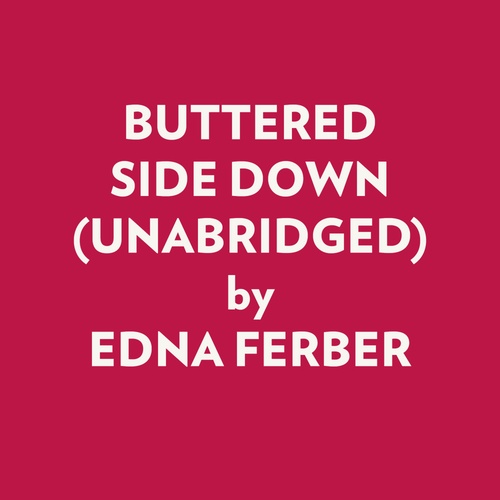Couverture audiobook de Buttered Side Down (Unabridged), de Edna Ferber