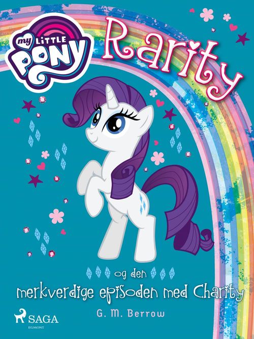 Couverture ebook de My Little Pony - Rarity og den merkverdige episoden med Charity, de G. M. Berrow