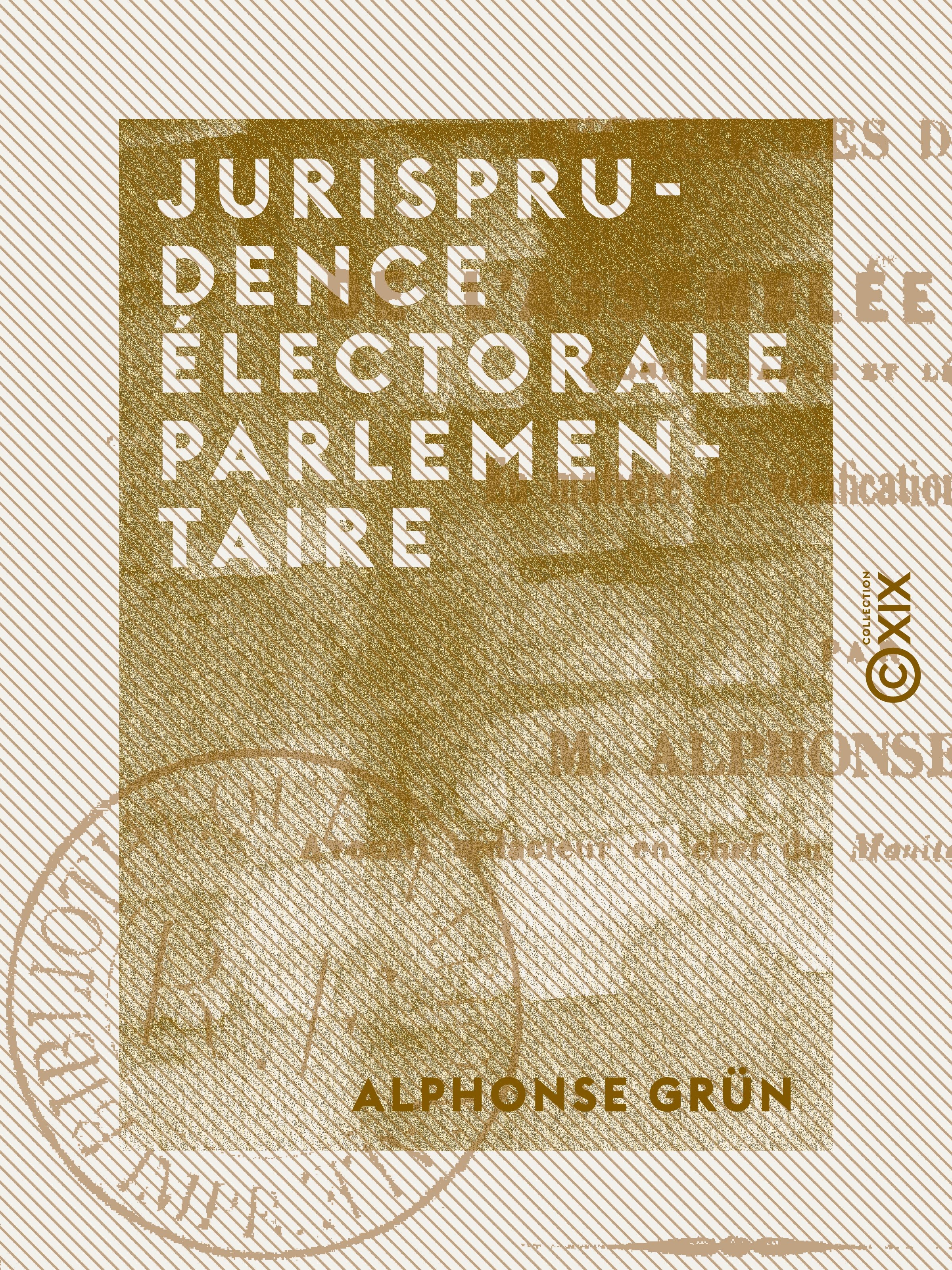 Couverture ebook de Jurisprudence électorale parlementaire, de Alphonse Grun