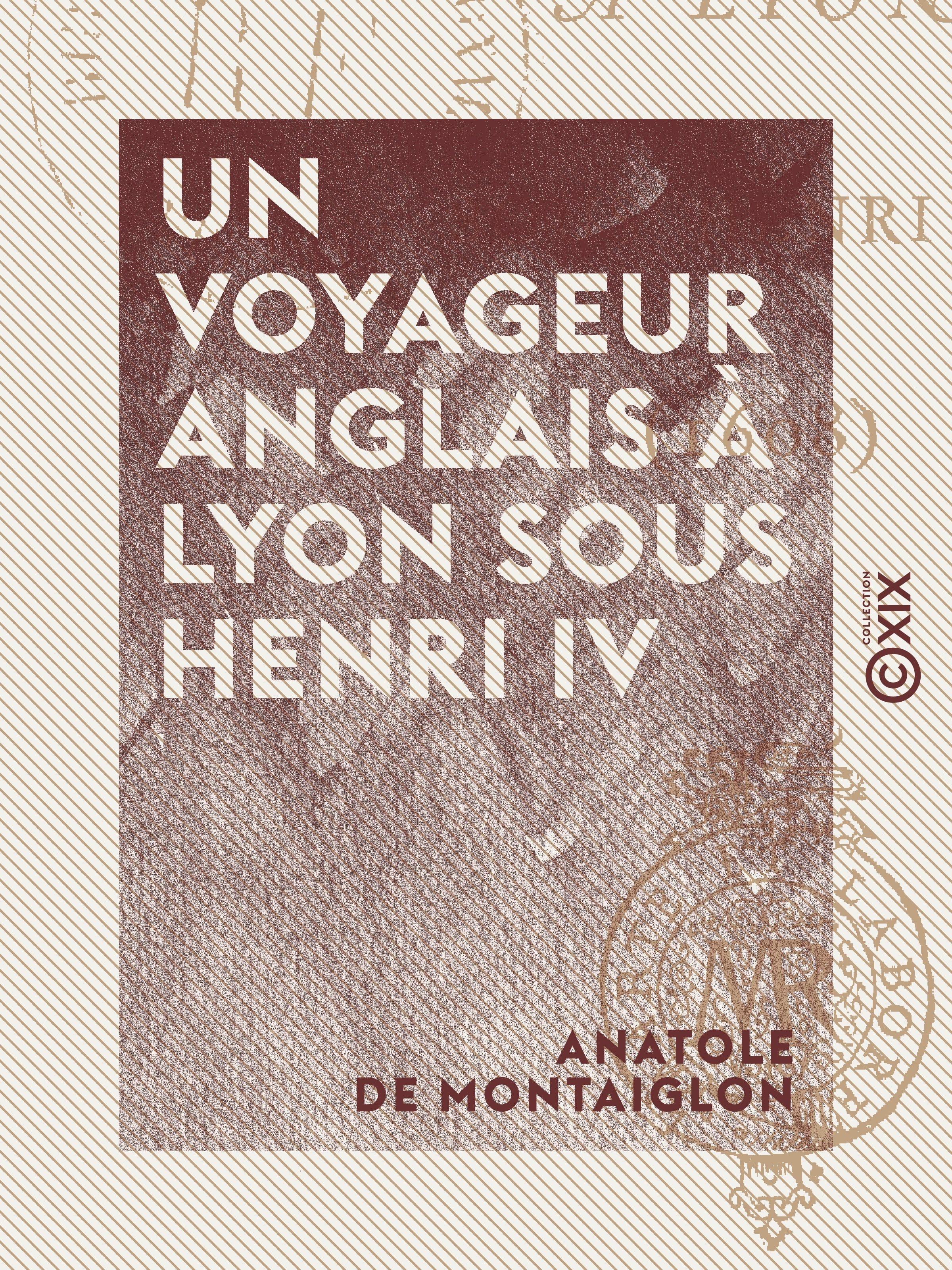 Couverture ebook de Un voyageur anglais à Lyon sous Henri IV, de Anatole De Montaiglon
