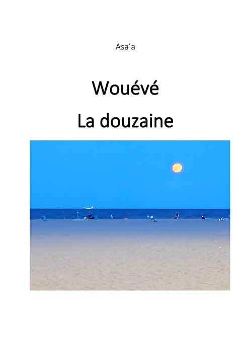 Couverture ebook de Wouévé - La douzaine, de Asa'a