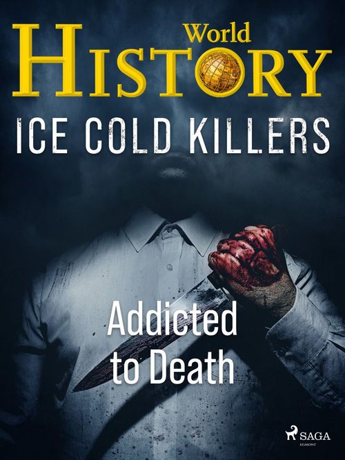 ebook cover of Ice Cold Killers - Addicted to Death, by Alt Om Historie