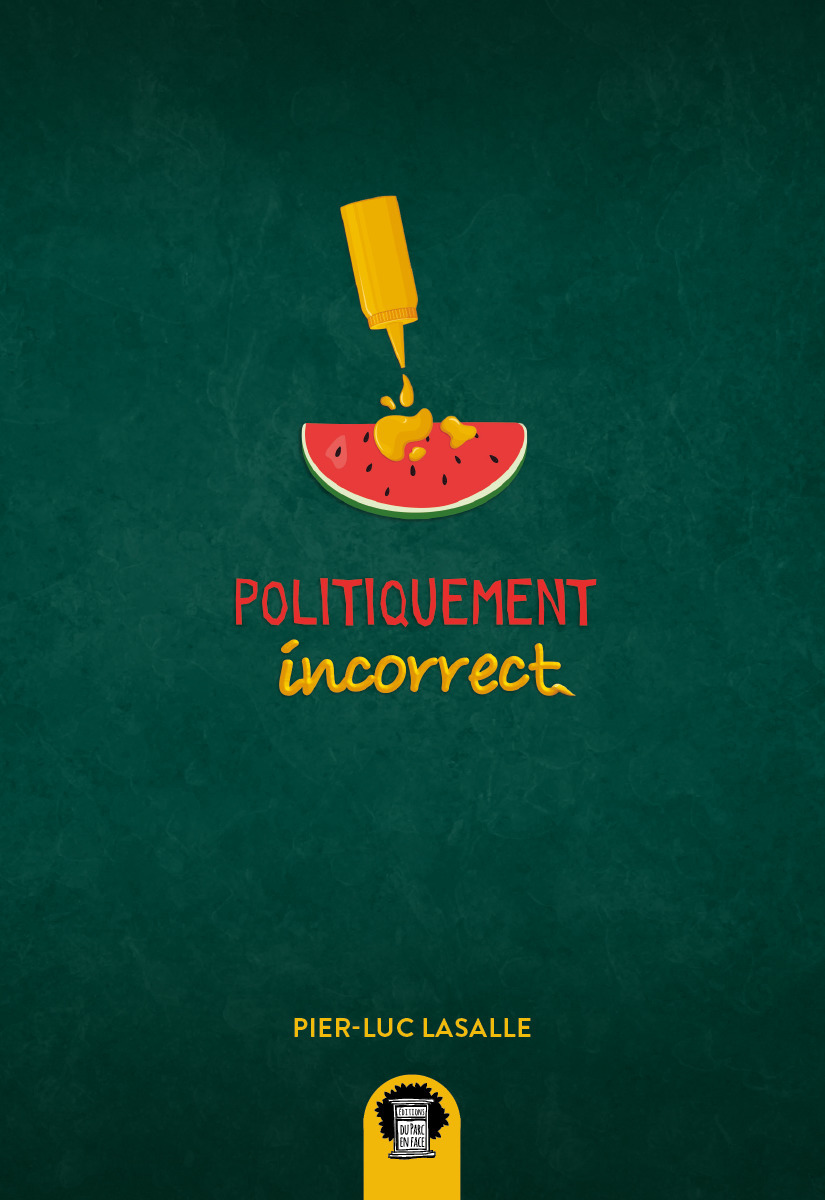 ebook cover of Politiquement incorrect, by Pier-Luc Lasalle