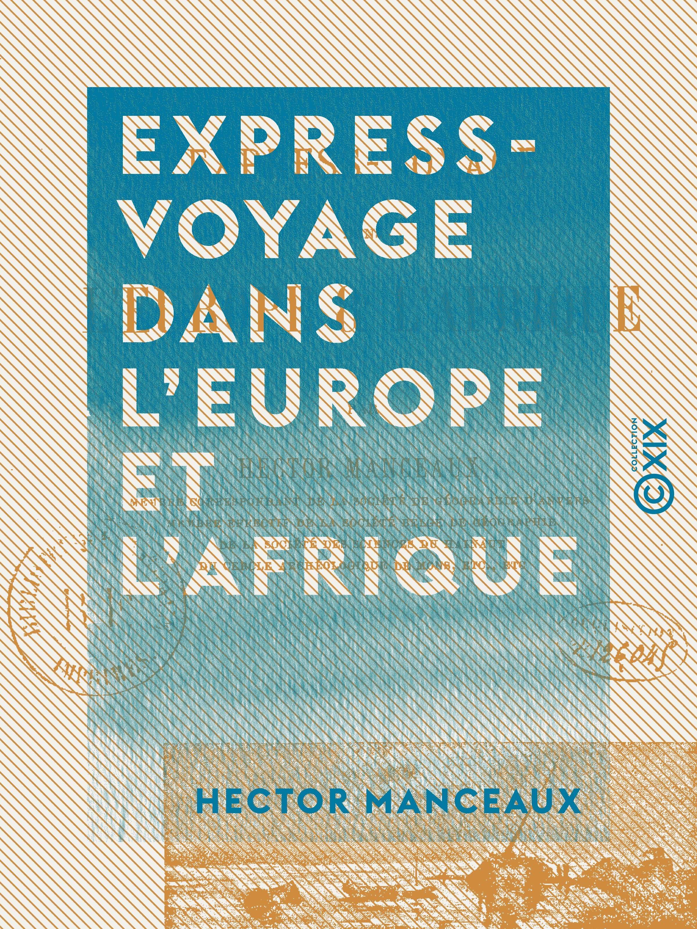 Couverture ebook de Express-Voyage dans l'Europe et l'Afrique, de Hector Manceaux