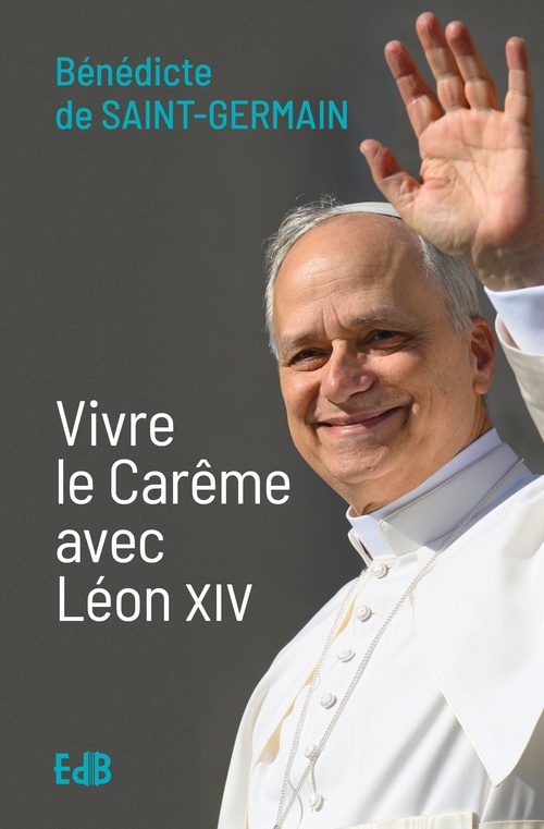 Couverture ebook de Vivre le Carême avec Léon XIV, de Bénédicte de Saint-Germain