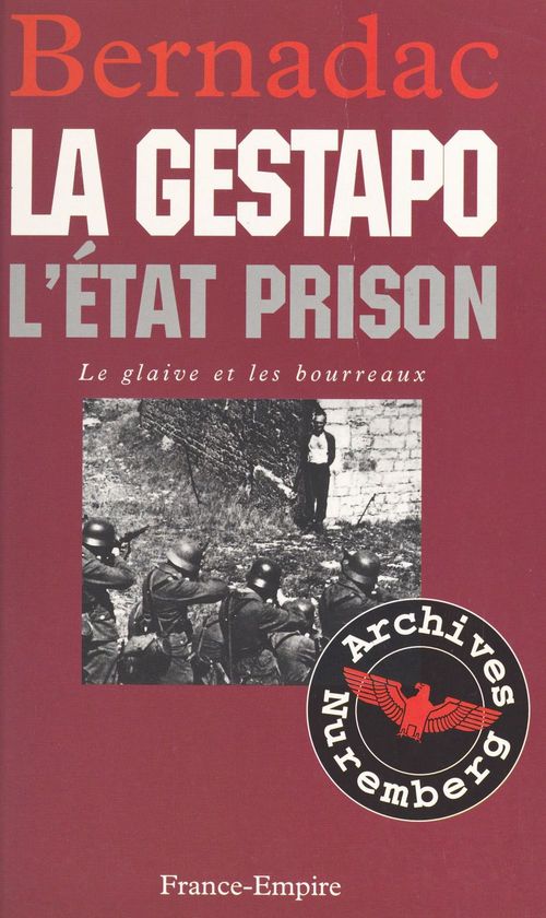 Couverture ebook de Le glaive et les bourreaux : la Gestapo, de Christian Bernadac