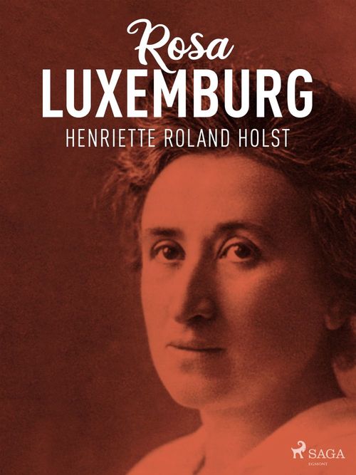 Couverture ebook de Rosa Luxemburg, de Henriette Roland Holst