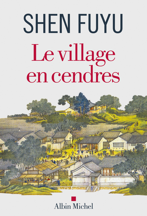 ebook cover of Le Village en cendres, by Catherine Charmant, Shen Fuyu, Zheng Lunian, Félix Torres, Deng Xinnan
