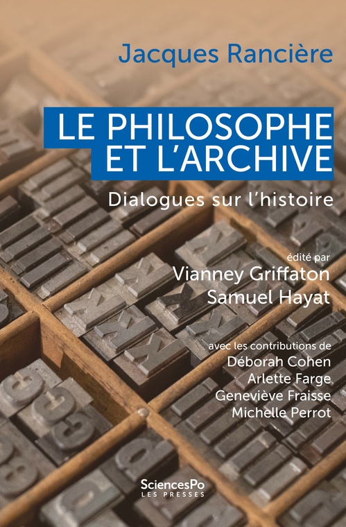 ebook cover of Le philosophe et l'archive, by Jacques RANCIERE, Vianney GRIFFATON, Samuel HAYAT, Déborah COHEN, Arlette FARGE, Geneviève Fraisse, Michelle PERROT