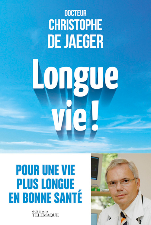 ebook cover of Longue vie !, by Christophe de Jaeger