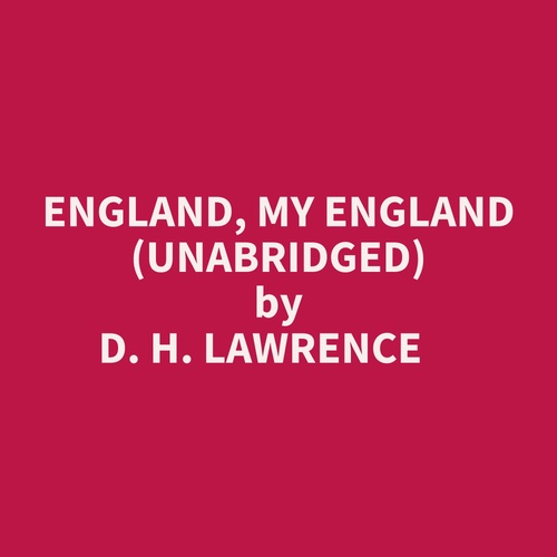 audiobook cover of England, My England (Unabridged), by D. H. Lawrence