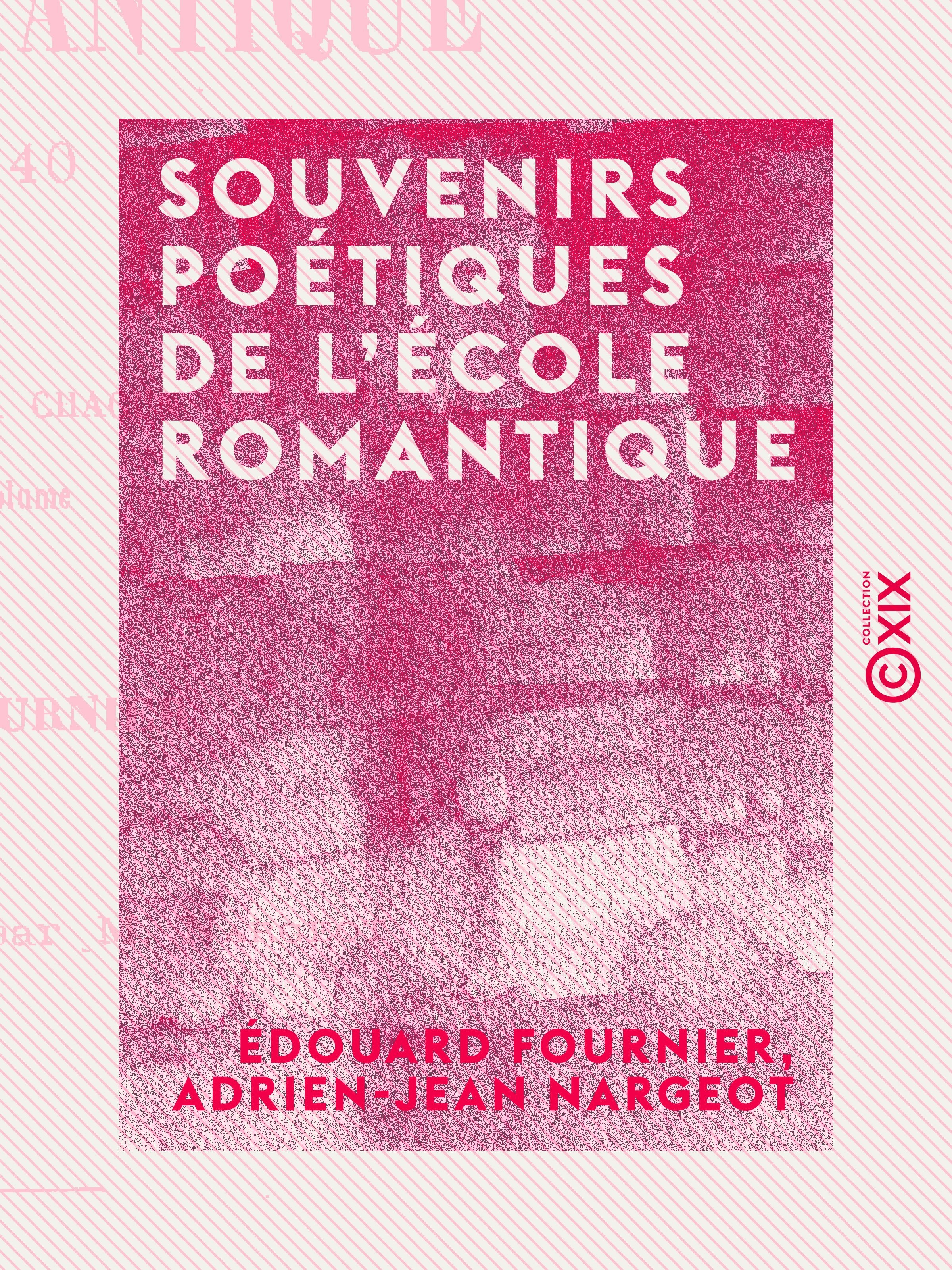 ebook cover of Souvenirs poétiques de l'école romantique, by Adrien-Jean Nargeot, Edouard Fournier