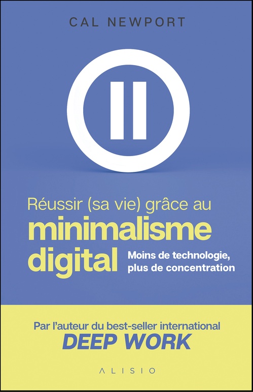 Couverture ebook de Réussir (sa vie) grâce au minimalisme digital, de Cal Newport