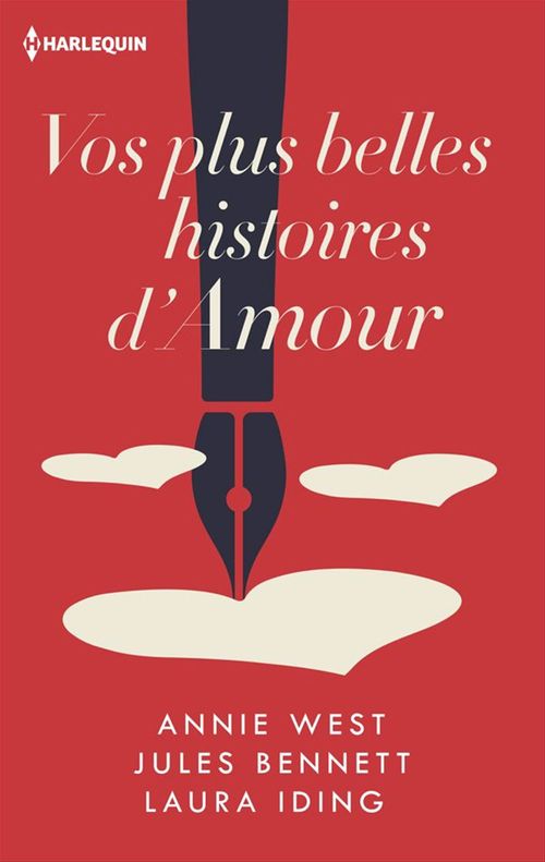 Couverture ebook de Vos plus belles histoires d'amour, de Jules Bennett, Laura Iding, Annie West