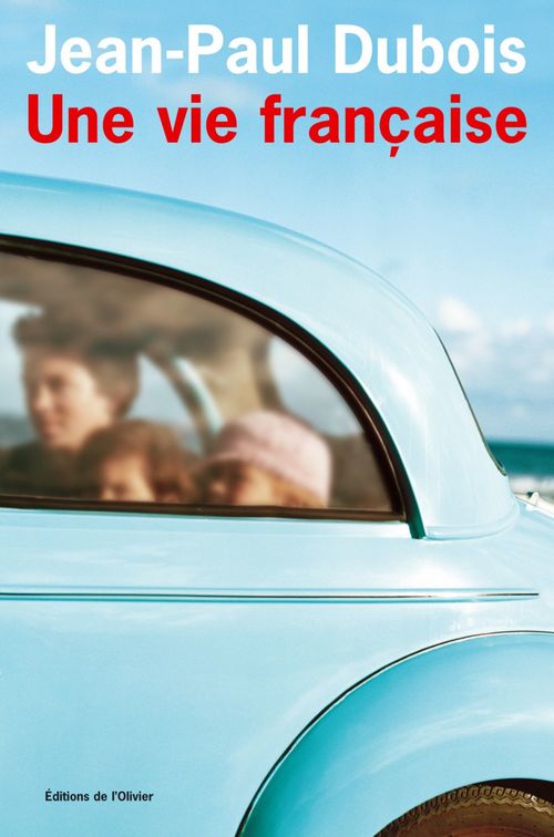 Couverture ebook de Une vie française - Prix Femina 2004, de Dubois Jean-Paul