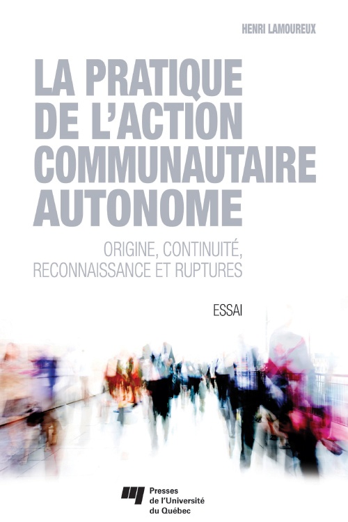 ebook cover of La pratique de l'action communautaire autonome, by Henri Lamoureux