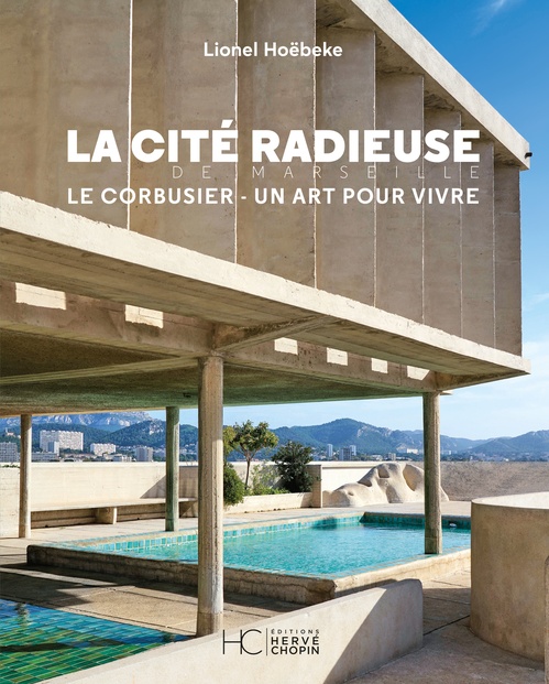 Couverture ebook de La cité radieuse de Marseille - Le Corbusier - Un art pour vivre, de Lionel Hoebeke