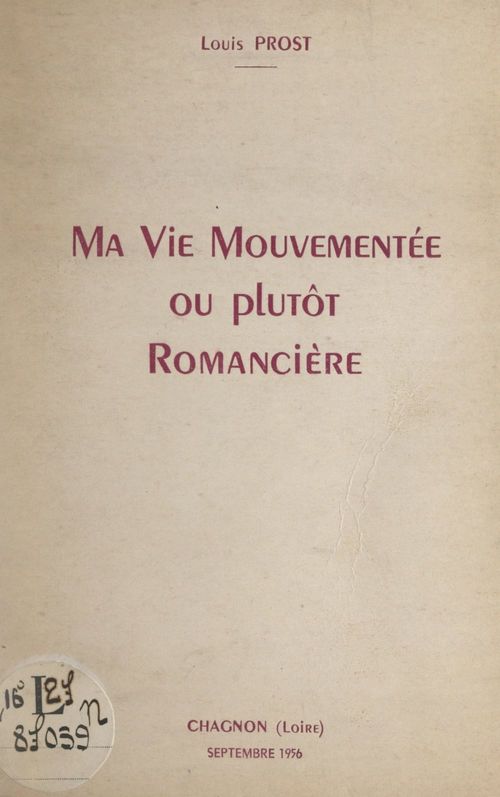ebook cover of Ma vie mouvementée ou plutôt romancière, by Louis Prost
