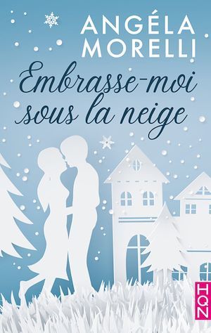 ebook cover of Embrasse-moi sous la neige, by Angéla Morelli
